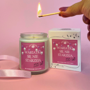 Wariatki się nie starzeją, 100 lat! – świeca sojowa (250 ml lub 420 ml)