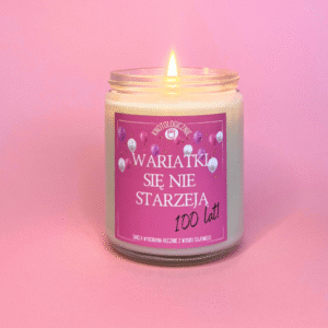 Wariatki się nie starzeją, 100 lat! – świeca sojowa (250 ml lub 420 ml)