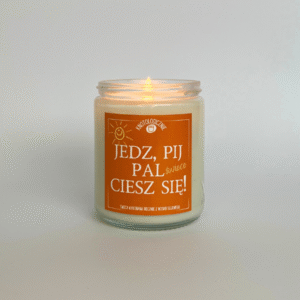 Jedz, pij, pal świece, ciesz się! – świeca sojowa (250 ml)