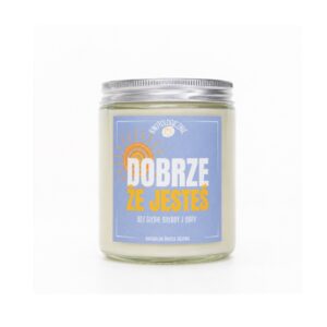 Dobrze, że jesteś, bez Ciebie byłoby z dupy – świeca sojowa (250 ml)