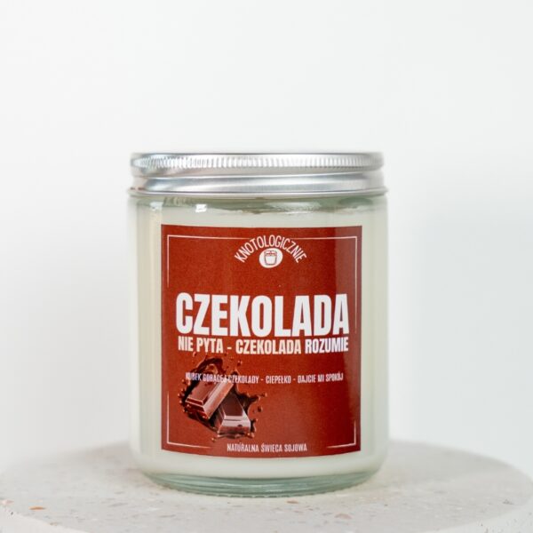 Śmieszne świece zapachowe: Czekolada nie pyta, Czekolada rozumie – świeca sojowa (250 ml)