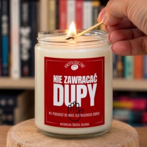 Nie zawracać dupy – świeca sojowa (250 ml)