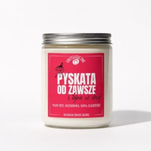 Pyskata od zawsze i fajna w chuj – świeca sojowa (250 ml)